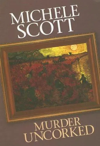 Murder Uncorked by Scott, Michele