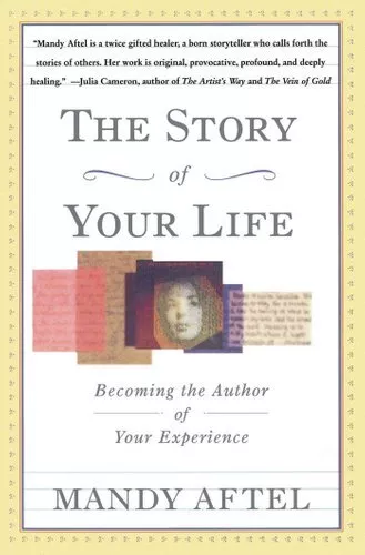 Story of Your Life Becoming the Author of Your Experience 9780684826967