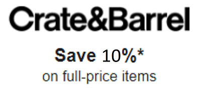 Crate & Barrel 10% off Entire Full Price Purchase - Exp. 10/11/22