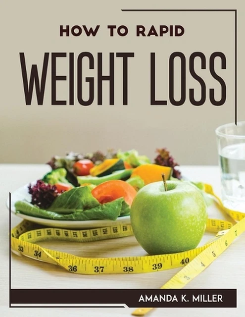 How to Rapid Weight Loss by Amanda K. Miller Paperback Book