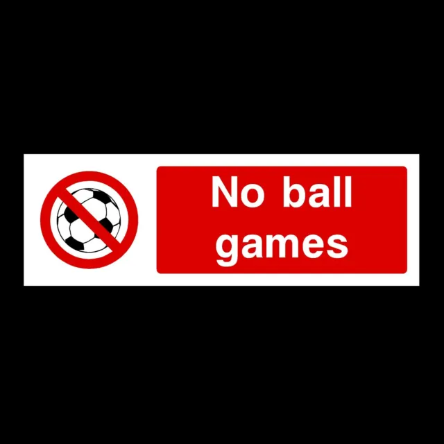 No Ball Games 300x100mm Plastic Sign OR Sticker (PPA27)