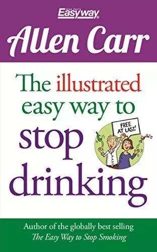 The Illustrated Easy Way to Stop Drinking: Free at Last!: 14 (... by Carr, Allen