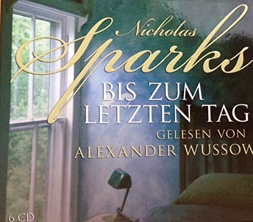 Bis zum letzten Tag (6 CDs) gelesen von Alexander Wussow und Nicholas Sparks: