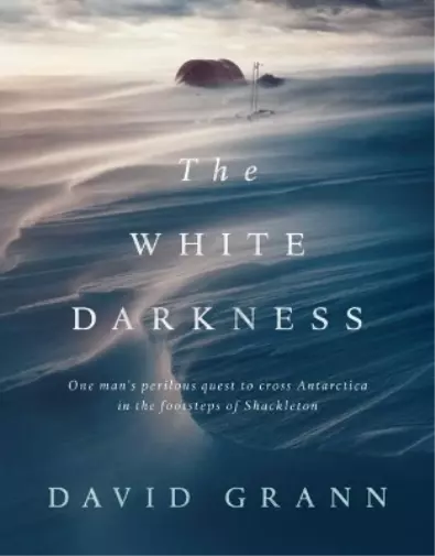 David Grann The White Darkness (Relié)