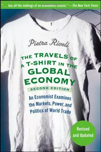 The Travels of a T-Shirt in the Global Economy: An Economist E ..9780470287163