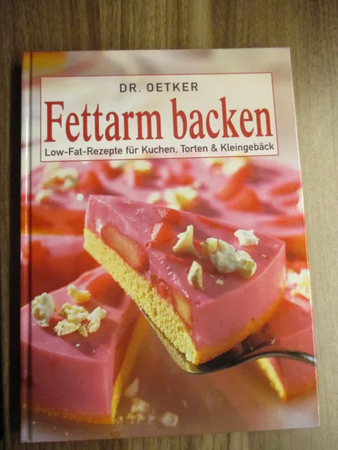 Dr. Oetker, Fettarm backen, Low-Fat-Rezepte für Kuchen, Torten & Kleingebäck