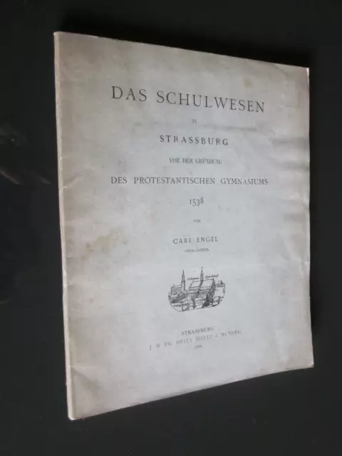 ALSACE : DAS SCHULWESEN in STRASSBURG  PROTESTANTISCHEN GYMNASIUMS Carl ENGEL