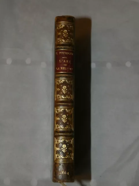 L'Art de la reliure en France aux derniers siècles FOURNIER 1864 E.O (n°190/300)