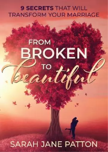 Sarah Jane Patton From Broken to Beautiful (Poche)