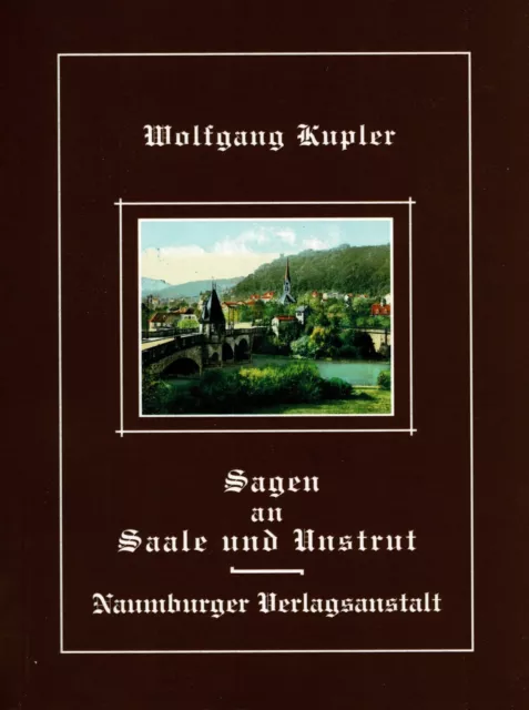 Sagen an Saale und Unstrut  - Wolfgang Kupfer  - Reprint