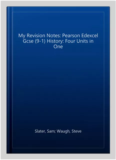 My Revision Notes: Pearson Edexcel Gcse (9-1) History: Four Units in One, Pap...