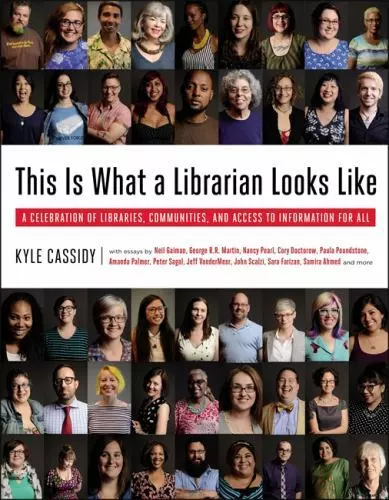 This Is What a Librarian Looks Like: A Celebration of Libraries, Communities, an