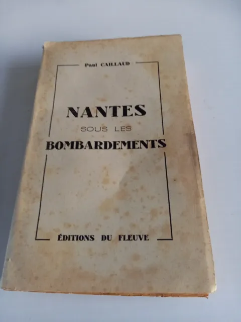 Nantes Sous Les Bombardements. 1946. Pages Attachées.  De P. Caillaud