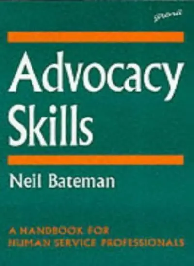 Advocacy Skills: A Handbook for Human Service Professionals By N