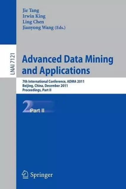 Advanced Data Mining and Applications: 7th International Conference, ADMA 2011,