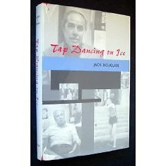 TAP DANCING ON ICE: THE LIFE AND TIMES OF A NEVADA GAMING By Jack Douglass NEW
