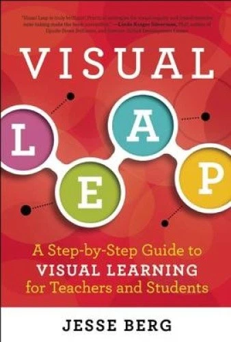 VISUAL LEAP: A Step-By-Step Guide to Visual Learning for Teachers and ...