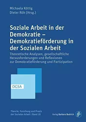 Soziale Arbeit und Demokratie: Theoretische Analysen, gesellschaftliche Buch