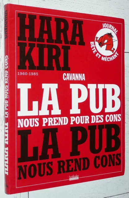 Hara-Kiri 1960-1985 La Pub Cavanna Reiser Wolinski Cabu Gebe Lob Foulon Cinello