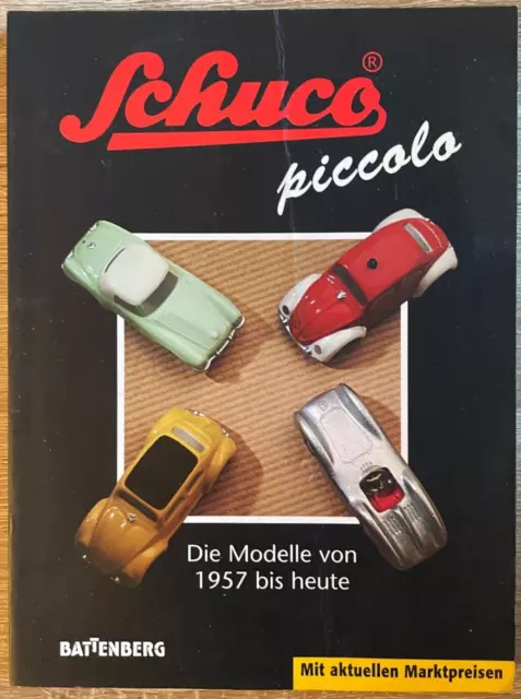 SCHUCO piccolo - Die Modelle von 1957 bis heute - Battenberg Verlag 1998