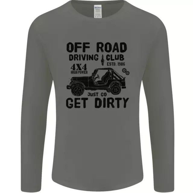 Off Road Driving Club Get Dirty 4x4 Funny Mens Long Sleeve T-Shirt