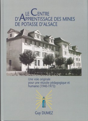 école De Redressement Pour Mineur En France MINES MINEURS LE Centre D'apprentissage Des Mines De Potasse D'alsace