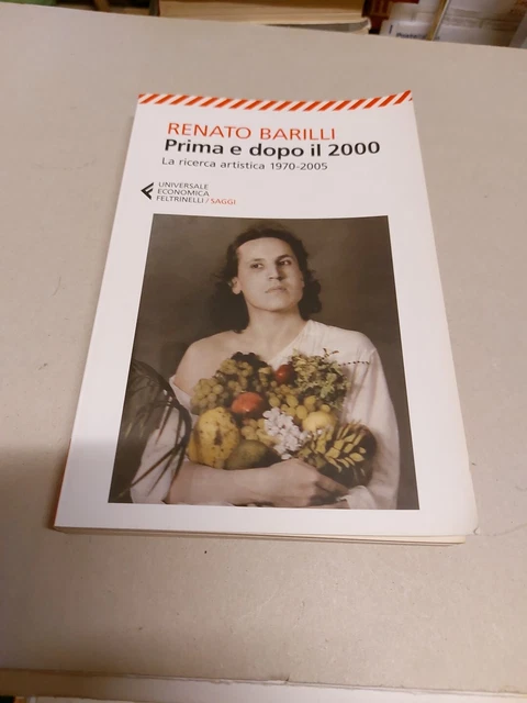 Prima e dopo il 2000. La ricerca artistica 1970-2005 - Barilli Renato, 23f24 Prima e dopo il 2000. La ricerca artistica 1970-2005 - Barilli Renato, 23f24