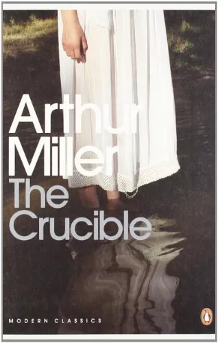 The Crucible: A Play in Four Acts (Penguin Modern Classics) By Arthur Miller