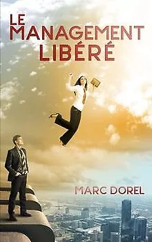 Le management libéré von Dorel, Marc | Buch | Zustand sehr gut