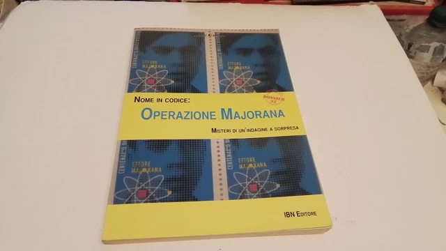 A. Acampora NOME IN CODICE: OPERAZIONE MAJORANA Ibn 2016, 12l25 A. Acampora NOME IN CODICE: OPERAZIONE MAJORANA Ibn 2016, 12l25