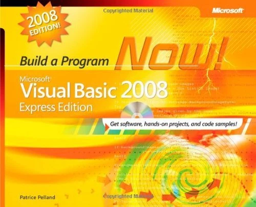 MICROSOFT VISUAL BASIC 2008 EXPRESS EDITION: BUILD A By Patrice Pelland **Mint**
