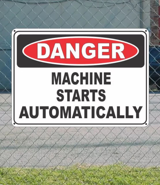 DANGER Machine Starts Automatically - OSHA Safety SIGN 10" x 14"