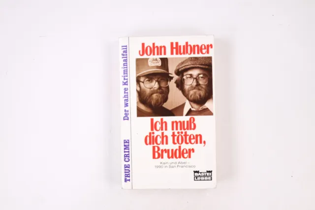 9787 John Hubner ICH MUSS DICH TÖTEN, BRUDER Kain und Abel - 1990 in San