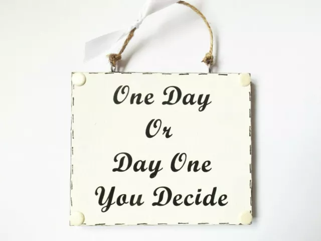 Day One Inspiring Life Quote Wall Plaque Home Decor Positive Motivational Gift
