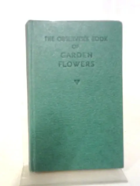 The Observer's Book of Garden Flowers. (Arthur King - 1959) (ID:16876)