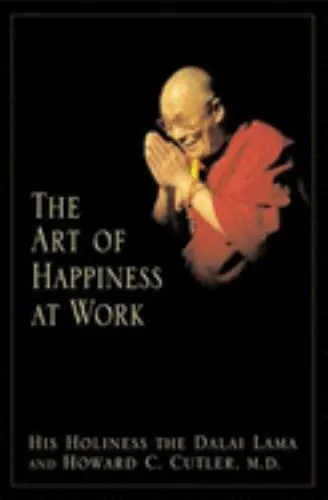 The Art of Happiness at Work - paperback, Dalai Lama, 9781594480546
