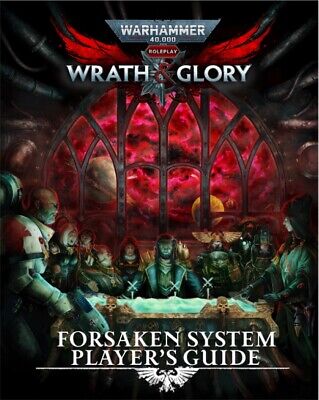 Cubicle 7 Warhammer 40K Wrath & Glory RPG: Forsaken System Player`s Guide