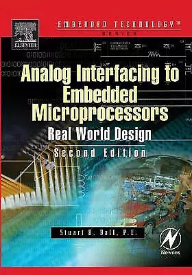 Analog Interfacing to Embedded Microprocessor Systems: Real World Design (Embed