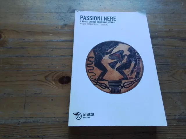 Passioni nere - Marcella D'Abbiero - Mimesis - 2013, 6l23