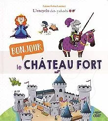 Bonjour le château fort - L'encyclo des petiots von AULO... | Buch | Zustand gut