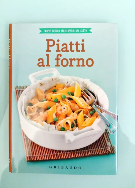 Piatti Al Forno - Nuova Piccola Enciclopedia Del Gusto