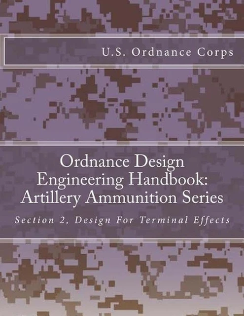 Ordnance ORDNANCE DESIGN ENGINEERING Handbook: Artillery Ammunition Series ...