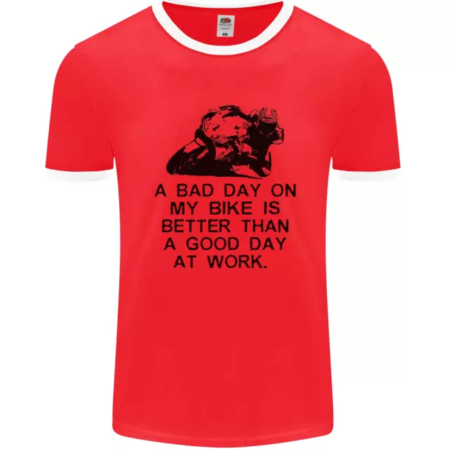 A Bad Day on My Bike Motorcycle Biker Mens Ringer T-Shirt FotL