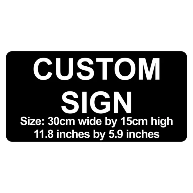 Custom Laser Engraved Sign - 30cm x 15cm / 11.8" x 5.9" C00024