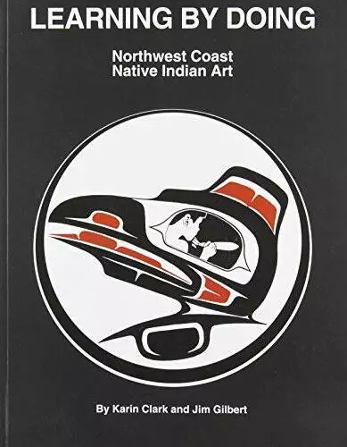 Learning by Doing Northwest Coast Native Indian Art - Paperback - GOOD