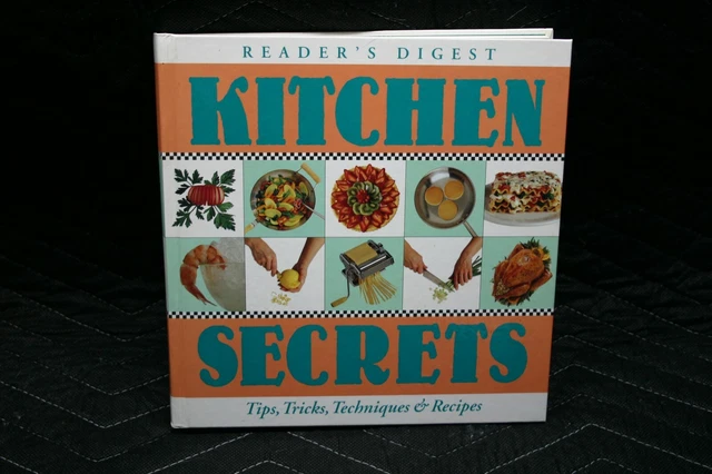 READER'S DIGEST KITCHEN Secrets Tips, Tricks, Techniques & Recipes $5. ...