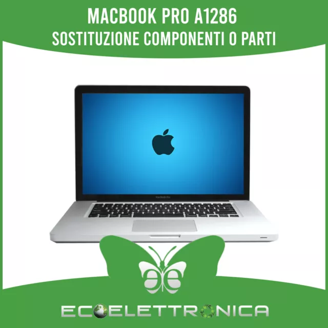 Macbook Pro A1286 Sostituzione Componenti Scheda Logica O Sostituzione Parti