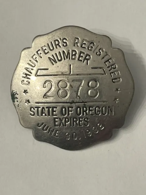 RARE 1932  VINTAGE🇺🇸 STATE of OREGON  CHAUFFEUR’S REGISTERED BADGE#2878 LQQK