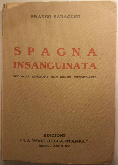 Spagna insanguinata - Franco Saraceno - La voce della stampa - 1937 - G