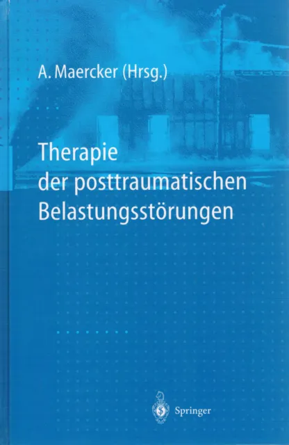 Therapie der posttraumatischen Belastungsstörungen, A. Maercker (Hrsg.), 391 S.